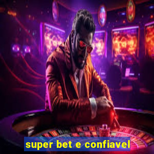 super bet e confiavel